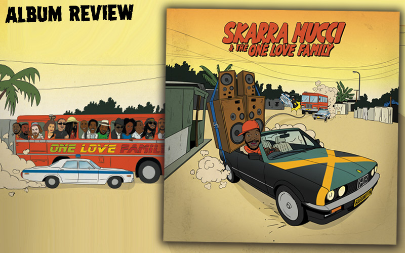 Album Review: Skarra Mucci & The One Love Family